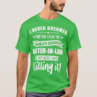 Worlds greatest sisterinlaw from brotherinlaw1 T-Shirt
