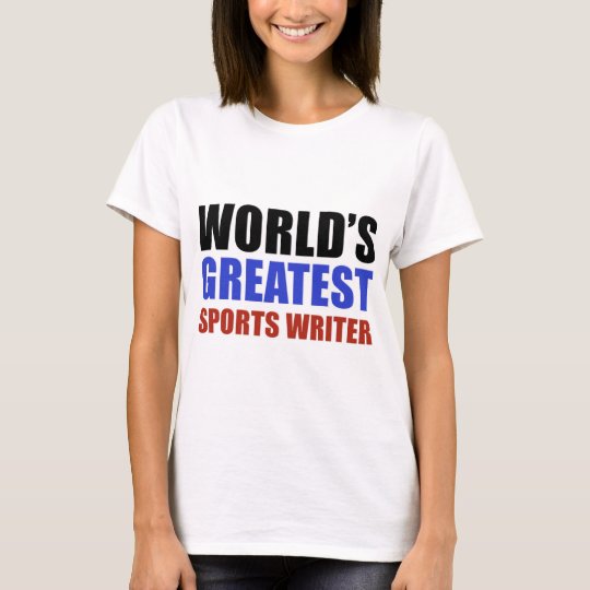 World's greatest SPORTS WRITER T-Shirt