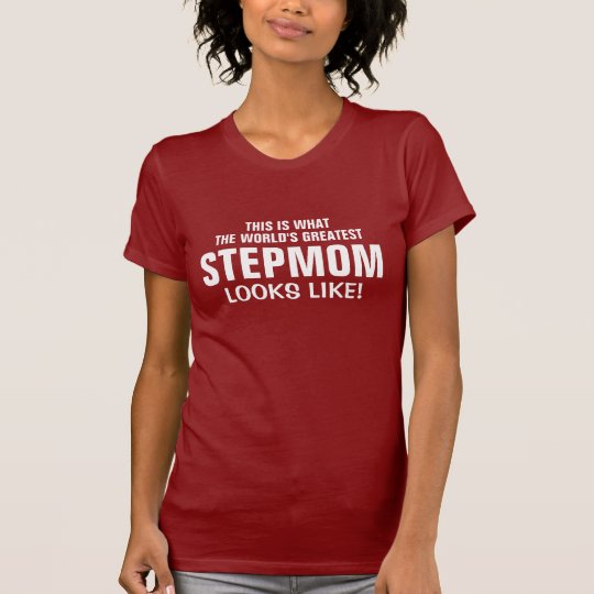 World's greatest Stepmom looks like T-Shirt