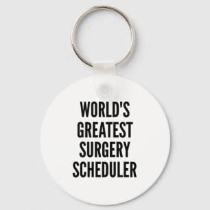 Worlds Greatest Surgery Scheduler Keychain