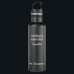 World's Greatest Teacher Custom Reusable  710 Ml Water Bottle<br><div class="desc">Personalize this  water bottle for your favourite person like teacher,  coach,  personal trainer,  mom,  dad,  daughter,  son,  husband,  wife etc.  Click "Customize It" to change colours of water bottle,  font text,  size location and more.</div>