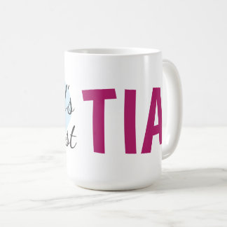 World's Greatest Tia (15 oz) Coffee Mug
