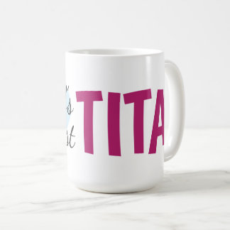 World's Greatest Tita (15 oz) Coffee Mug