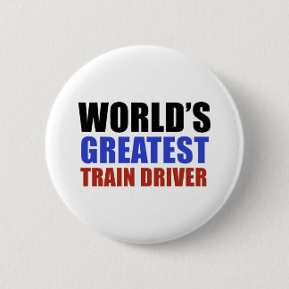 World's greatest TRAIN DRIVER 2 Inch Round Button