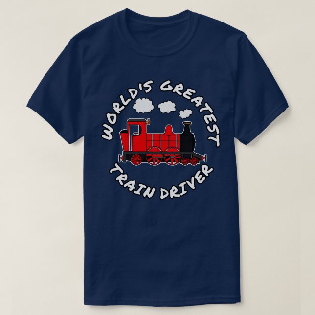 Worlds Greatest Train Driver Railway Enthusiast 1 T-Shirt (Design Front)