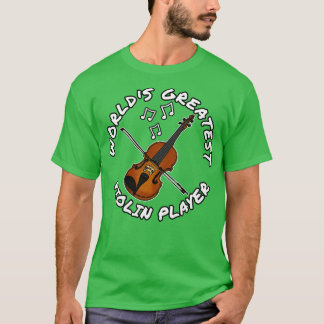 Worlds Greatest Violin Player Violinist String Mus T-Shirt