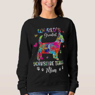 World's Greatest Yorkshire Terrier Mom Colourful F Sweatshirt