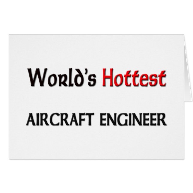 Worlds Hottest Aircraft Engineer (Front Horizontal)