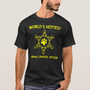 Worlds Hottest Animal Control Officer Appreciation T-Shirt