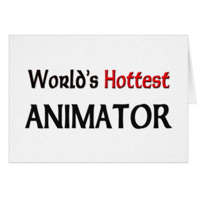 Worlds Hottest Animator (Front Horizontal)
