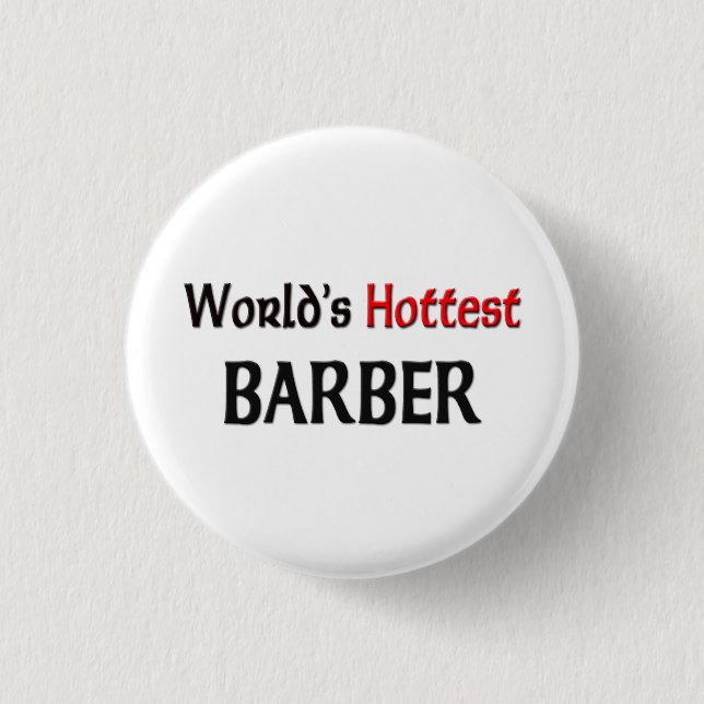 Worlds Hottest Barber 1 Inch Round Button (Front)