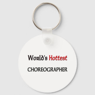 Worlds Hottest Choreographer Keychain