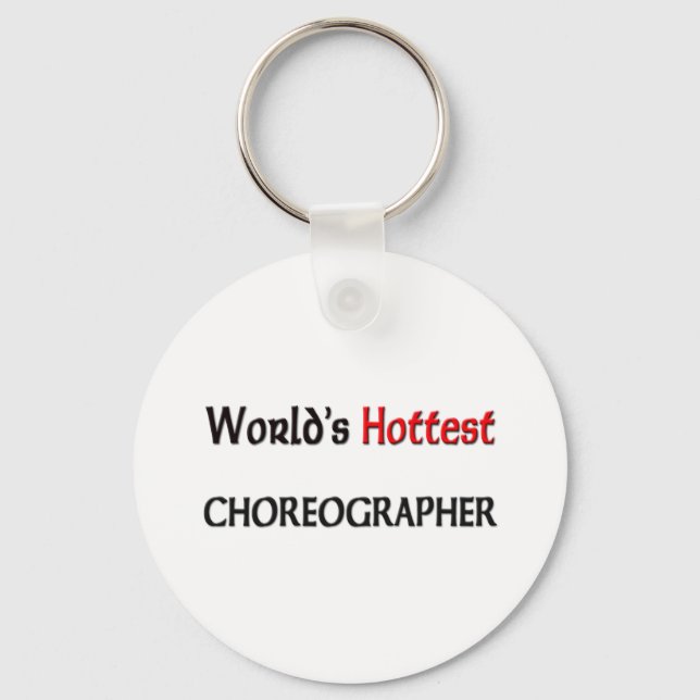 Worlds Hottest Choreographer Keychain (Front)
