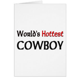 Worlds Hottest Cowboy