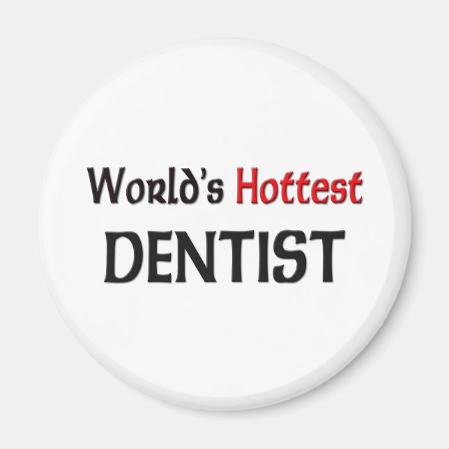 Worlds Hottest Dentist Magnet (Front)