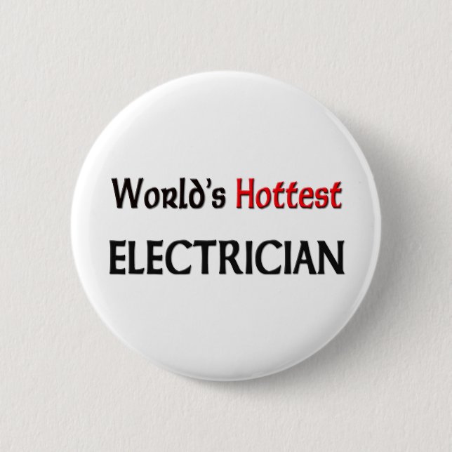 Worlds Hottest Electrician 2 Inch Round Button (Front)