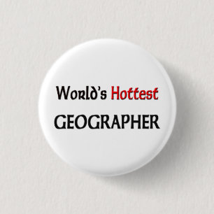 Worlds Hottest Geographer 1 Inch Round Button