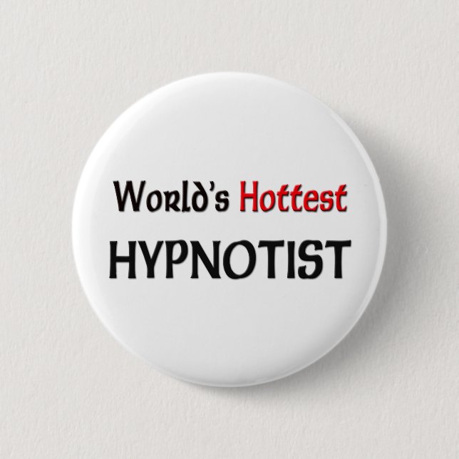 Worlds Hottest Hypnotist 2 Inch Round Button (Front)