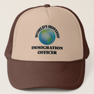 World's Hottest Immigration Officer Trucker Hat