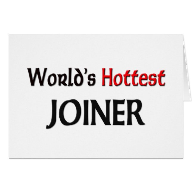 Worlds Hottest Joiner (Front Horizontal)