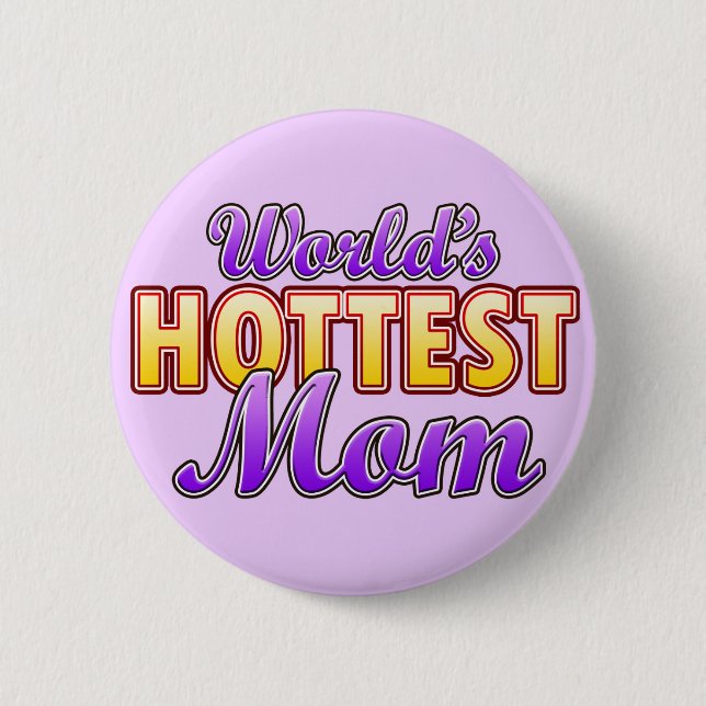 World's Hottest Mom 2 Inch Round Button (Front)