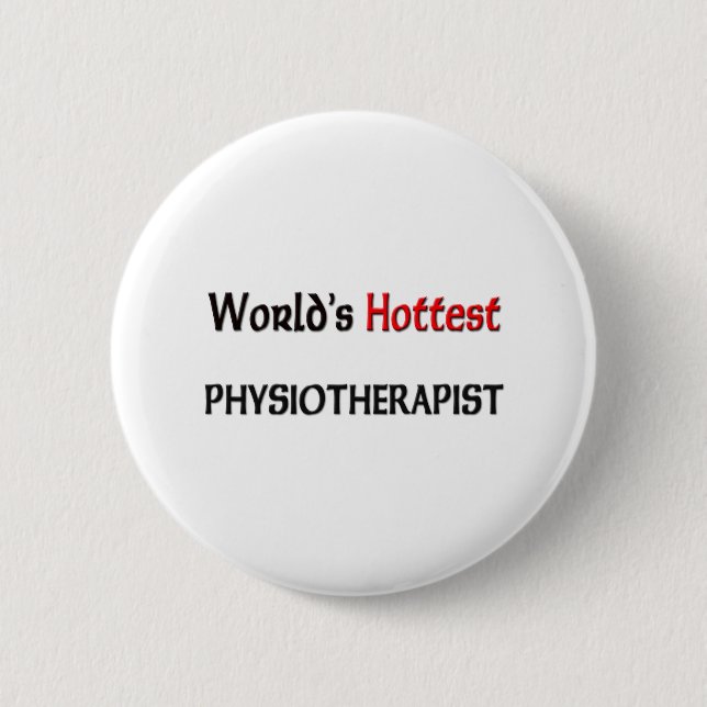 Worlds Hottest Physiotherapist 2 Inch Round Button (Front)