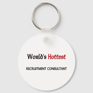 Worlds Hottest Recruitment Consultant Keychain