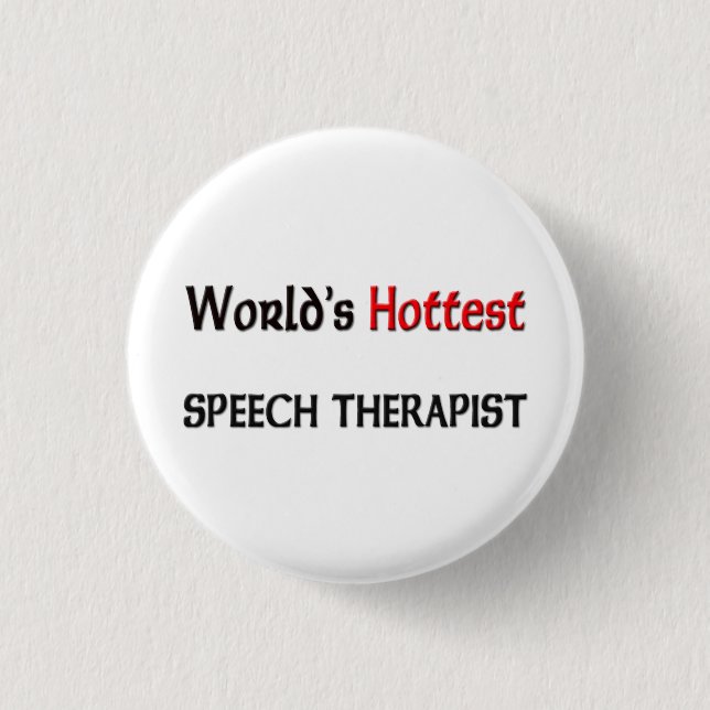 Worlds Hottest Speech Therapist 1 Inch Round Button (Front)