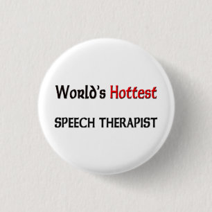 Worlds Hottest Speech Therapist 1 Inch Round Button