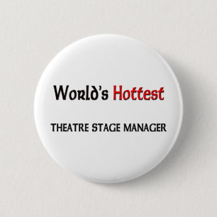 World's Hottest Theatre Stage Manager 2 Inch Round Button