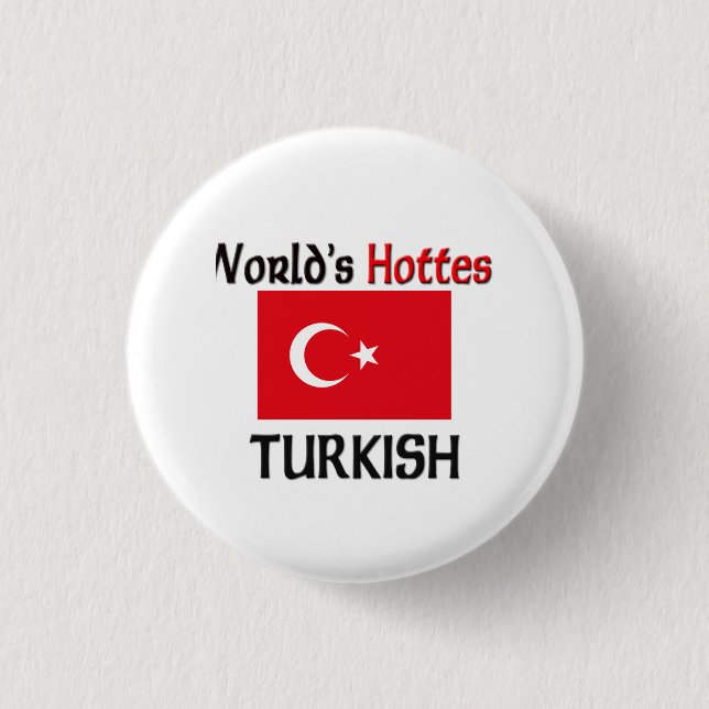 World's Hottest Turkish 1 Inch Round Button (Front)