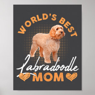 Worlds Labradoodle Mom Dog Funny  Poster