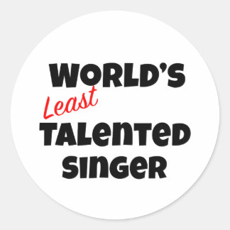 World's Least Talented Singer Classic Round Sticker