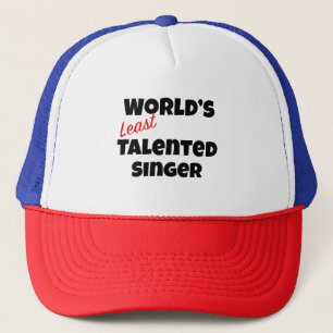 World's Least Talented Singer Trucker Hat
