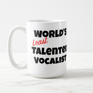 World's Least Talented Vocalist Gag Gift Mug