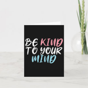 Worlds Mental Health Day Be Kind To Your Mind Card