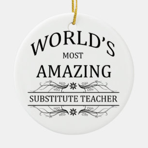 World's Most Amazing Substitute Teacher Ceramic Ornament