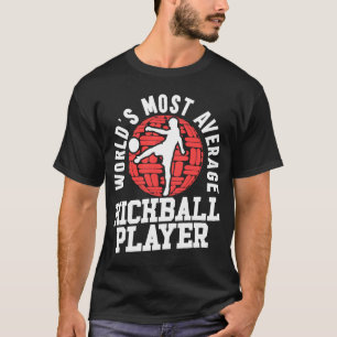 World's Most Average Kickball Player Kickballer 2 T-Shirt