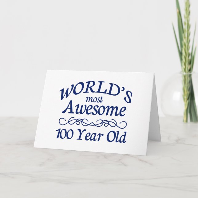 World's Most Awesome 100 Year Old Card (Front)