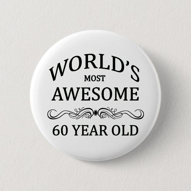 World's Most Awesome 60 Year Old 2 Inch Round Button (Front)