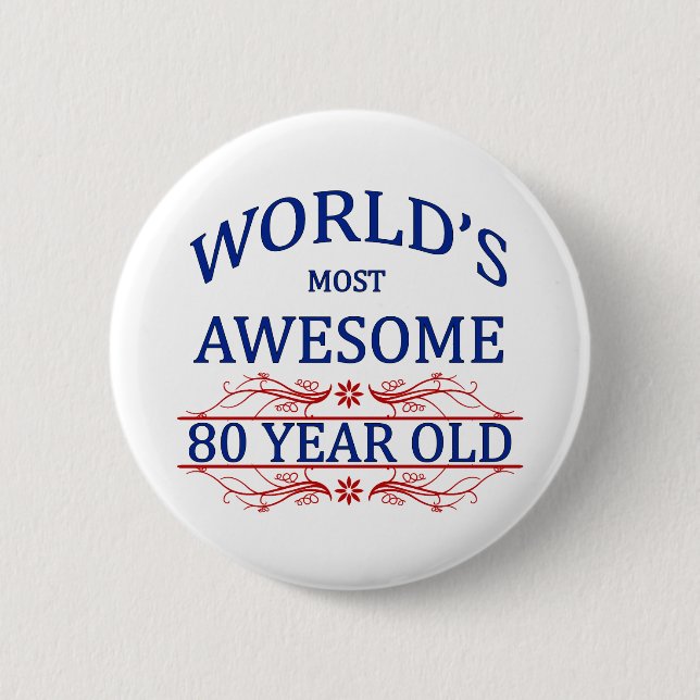 World's Most Awesome 80 Year Old 2 Inch Round Button (Front)