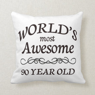 World's Most Awesome 90 Year Old Throw Pillow