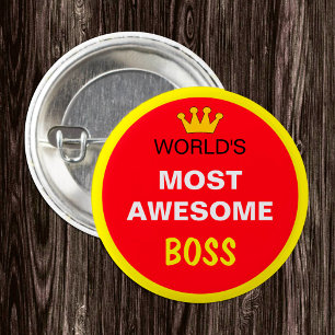 Worlds Most Awesome - BOSS (best one) 1 Inch Round Button