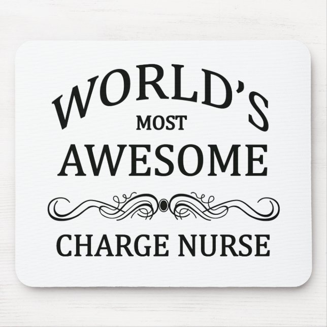 World's Most Awesome Charge Nurse Mouse Pad (Front)