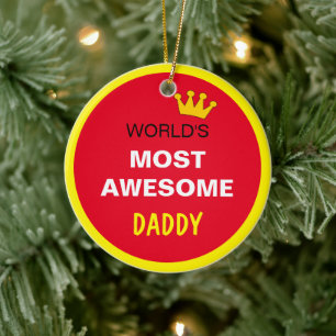 Worlds Most Awesome - DADDY, father / the best one Ceramic Ornament