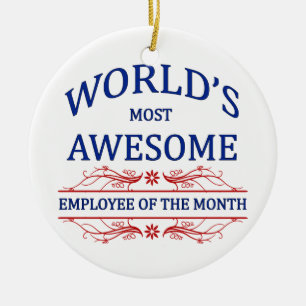 World's Most Awesome Employee of the Month Ceramic Ornament