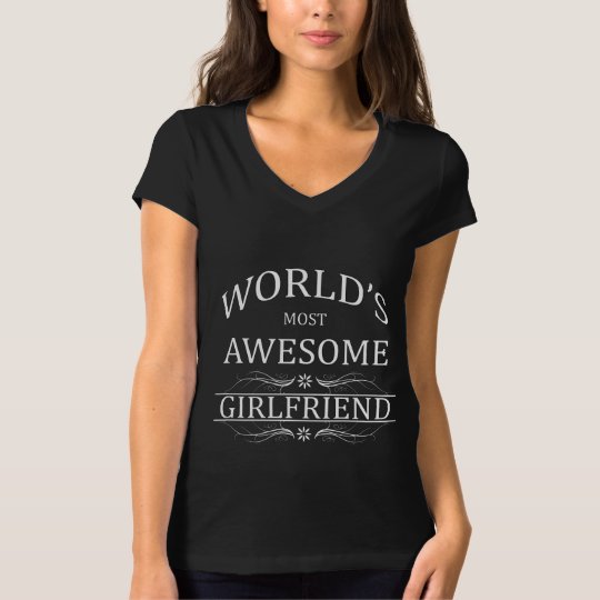 World's Most Awesome Girlfriend T-Shirt