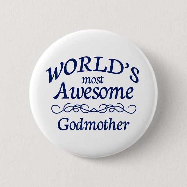 World's Most Awesome Godmother 2 Inch Round Button (Front)