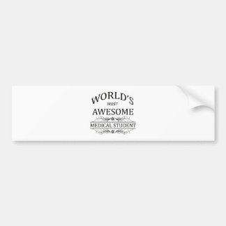 World's Most Awesome Medical Student Bumper Sticker