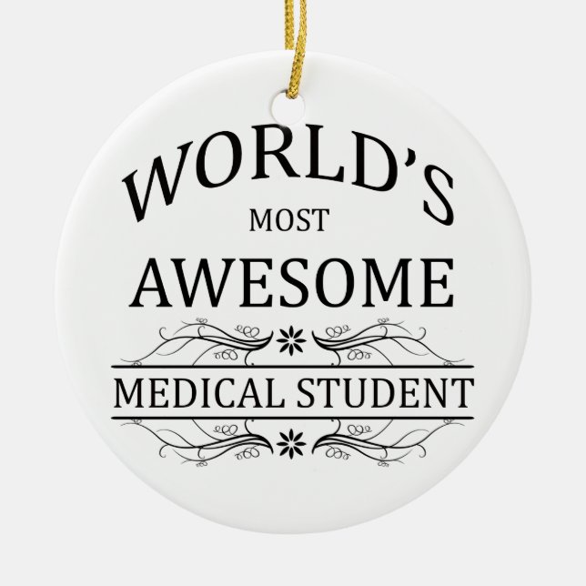 World's Most Awesome Medical Student Ceramic Ornament (Front)